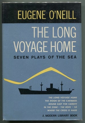Item #00006957 The Long Voyage Home; Seven Plays of the Sea. Eugene O'Neill