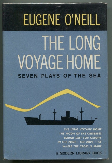 Item #00006957 The Long Voyage Home; Seven Plays of the Sea. Eugene O'Neill.