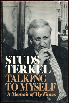 Item #00007014 Talking to Myself: A Memoir of My Times. Studs Terkel