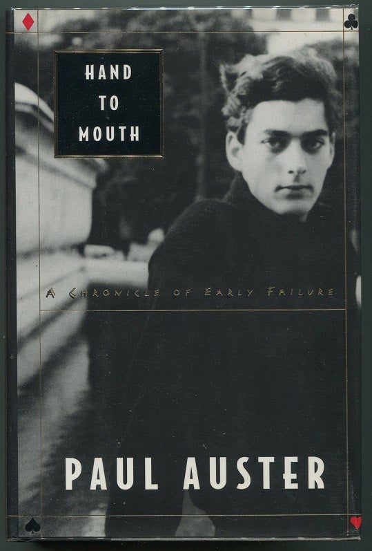 Item #00007037 Hand to Mouth; A Chronicle of Early Failure. Paul Auster.