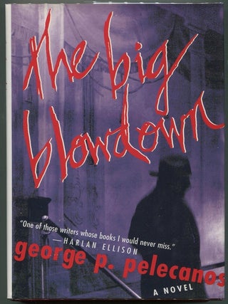 Item #00007084 The Big Blowdown. George P. Pelecanos