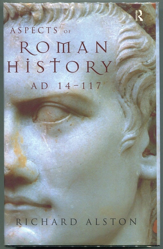 Item #00007135 Aspects of Roman History, AD 14 - 170. Richard Alston.