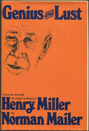 Item #00007141 Genius and Lust: A Journey Through the Major Writings of Henry Miller. Norman Mailer
