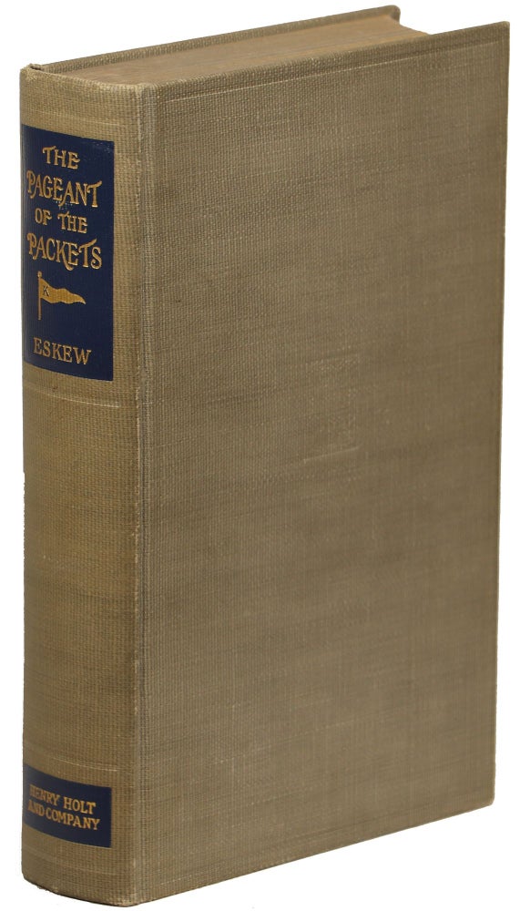 Item #00007203 The Pageant of the Packets; A Book of American Steamboating. Garnett Laidlaw Eskew.