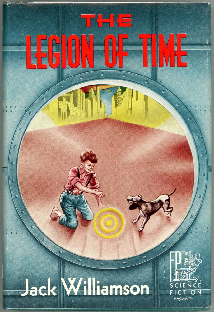 Item #00007276 The Legion of Time. Jack Williamson.