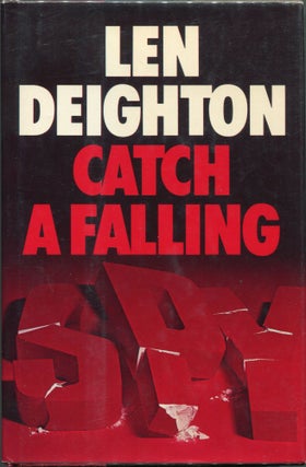Item #00007346 Catch a Falling Spy. Len Deighton