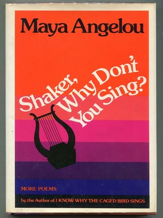 Item #00007355 Shaker, Why Don't You Sing? Maya Angelou