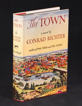 Item #00007381 The Town. Conrad Richter