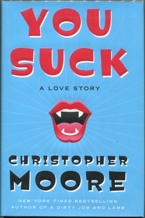 Item #00007442 You Suck; A Love Story. Christopher Moore