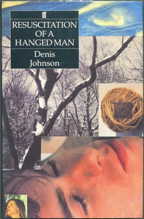 Item #00007457 Resuscitation of a Hanged Man; A Novel. Denis Johnson