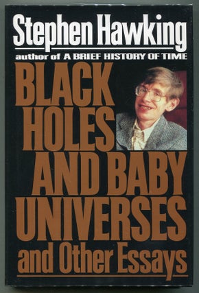 Item #00007523 Black Holes and Baby Universes; and Other Essays. Stephen W. Hawking