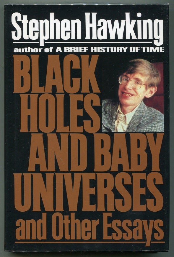 Item #00007523 Black Holes and Baby Universes; and Other Essays. Stephen W. Hawking.