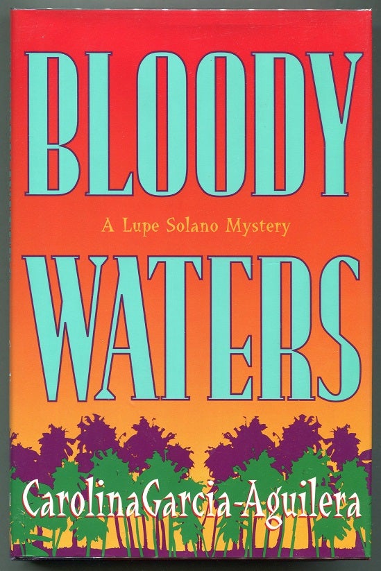 Item #00007578 Bloody Waters; A Lupe Solano Mystery. Carolina Garcia-Aguilera.