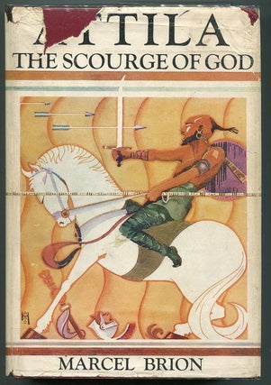 Item #00007625 Attila: The Scourge of God. Marcel Brion