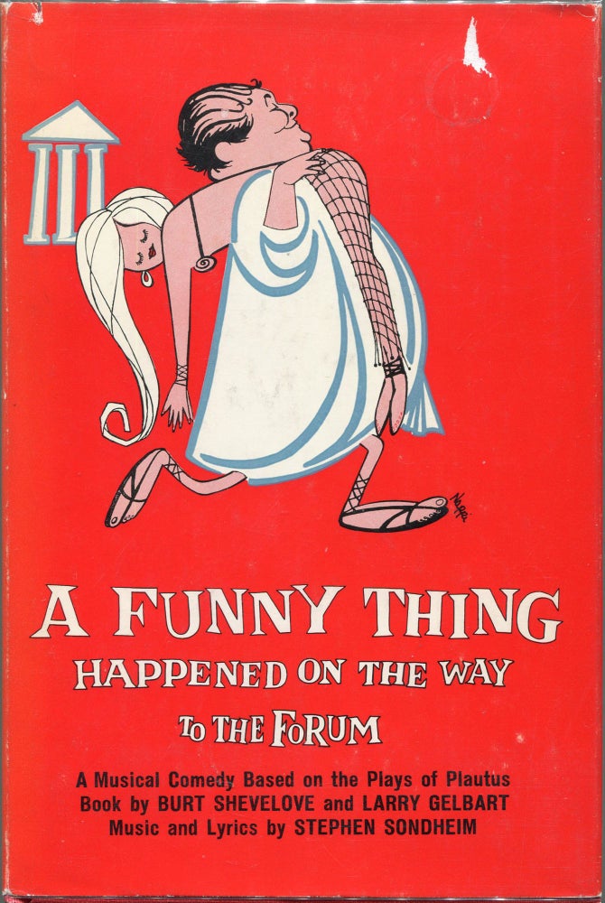 Item #00007650 A Funny Thing Happened on the Way to the Forum; A Musical Comedy Based off the Plays of Plautus. Burt Shevelove, Larry Gelbart.