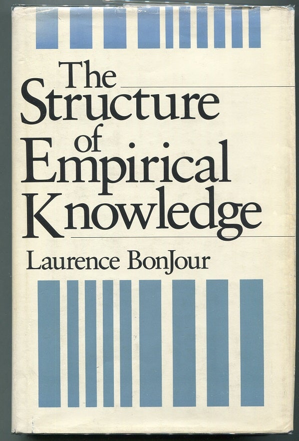 Item #00007707 The Structure of Empirical Knowledge. Laurence BonJour.