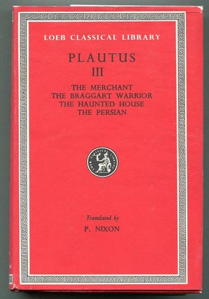 Item #00007780 The Merchant; The Braggart Warrior; The Haunted House; The Persian. Plautus