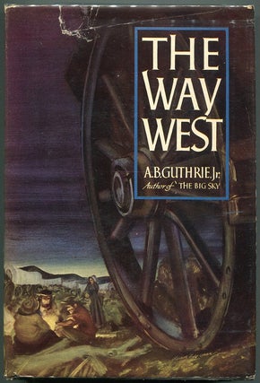 Item #00007814 The Way West. A. B. Guthrie