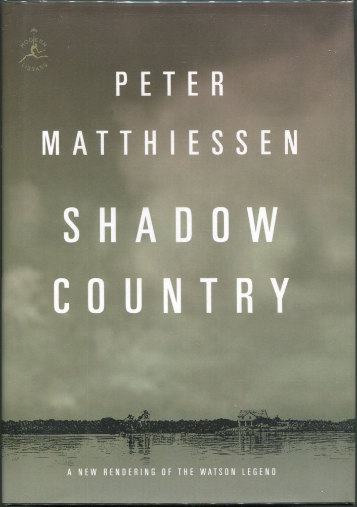 Item #00007840 Shadow Country; A New Rendering of the Watson Legend. Peter Matthiessen.