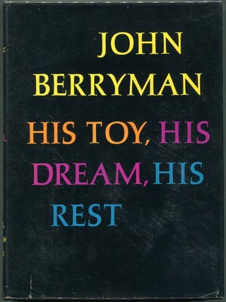 Item #00007859 His Toy, His Dream, His Rest; 308 Dream Songs. John Berryman