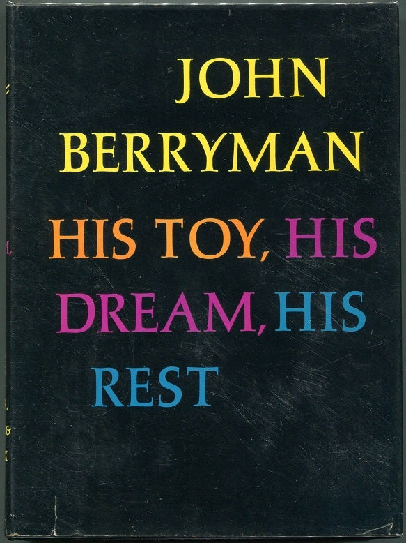 Item #00007859 His Toy, His Dream, His Rest; 308 Dream Songs. John Berryman.