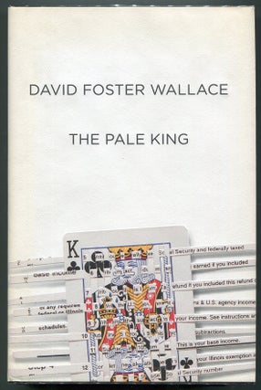 Item #00007866 The Pale King; An Unfinished Novel. David Foster Wallace