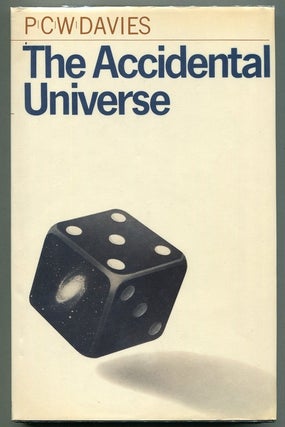 Item #00007871 The Accidental Universe. P. C. W. Davies