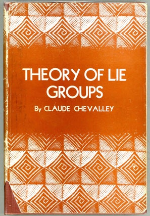 Item #00007903 Theory of Lie Groups. Claude Chevalley