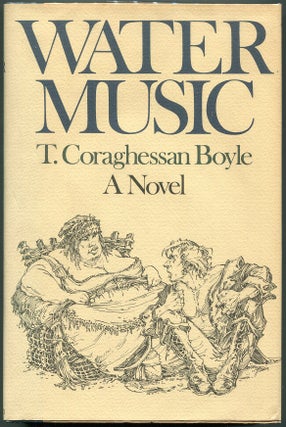 Water Music. T. Coraghessan Boyle.