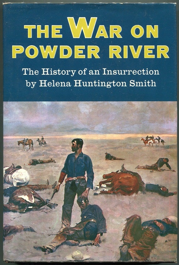Item #00007941 The War on Powder River. Helena Huntington Smith.
