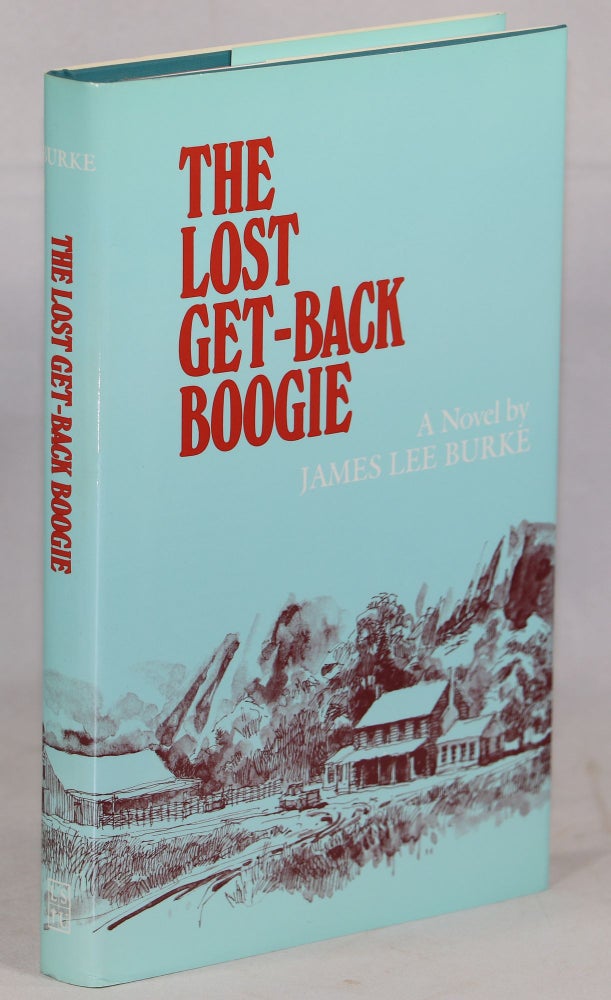 The Lost Get-Back Boogie. James Lee Burke.