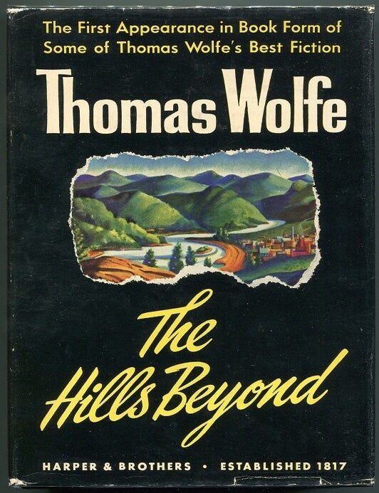 The Hills Beyond; With a Note on Thomas Wolfe by Edward C. Aswell. Thomas Wolfe.