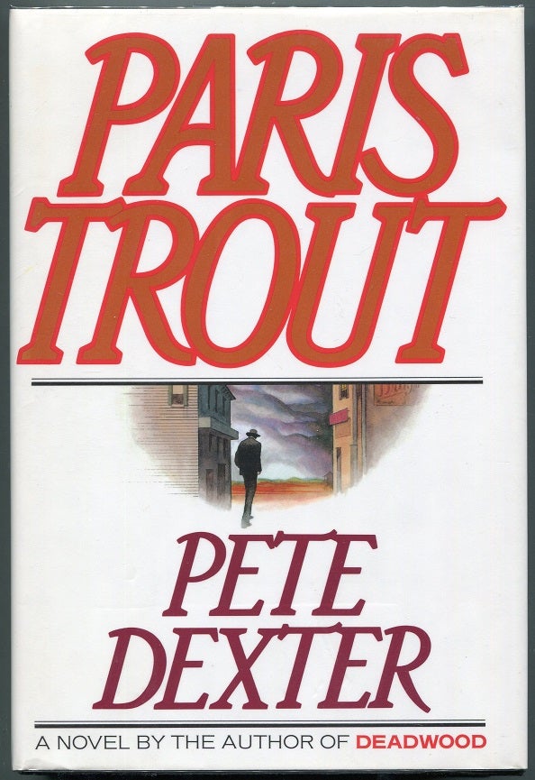 Item #00008008 Paris Trout. Pete Dexter.