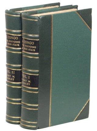 Item #00008027 The Congo and the Founding of its Free State: A Story of Work and Exploration....