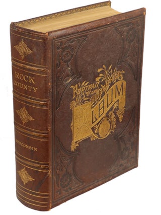 Item #00008029 Portrait and Biographical Album of Rock County Wisconsin. Anonymous