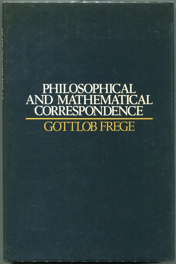 Item #00008123 Philosophical and Mathematical Correspondence. Gottlob Frege.