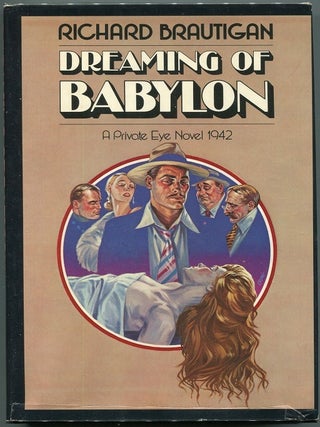 Item #00008157 Dreaming of Babylon; A Private Eye Novel 1942. Richard Brautigan