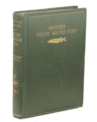 Item #00008161 British Fresh-Water Fishes. Sir Herbert Maxwell