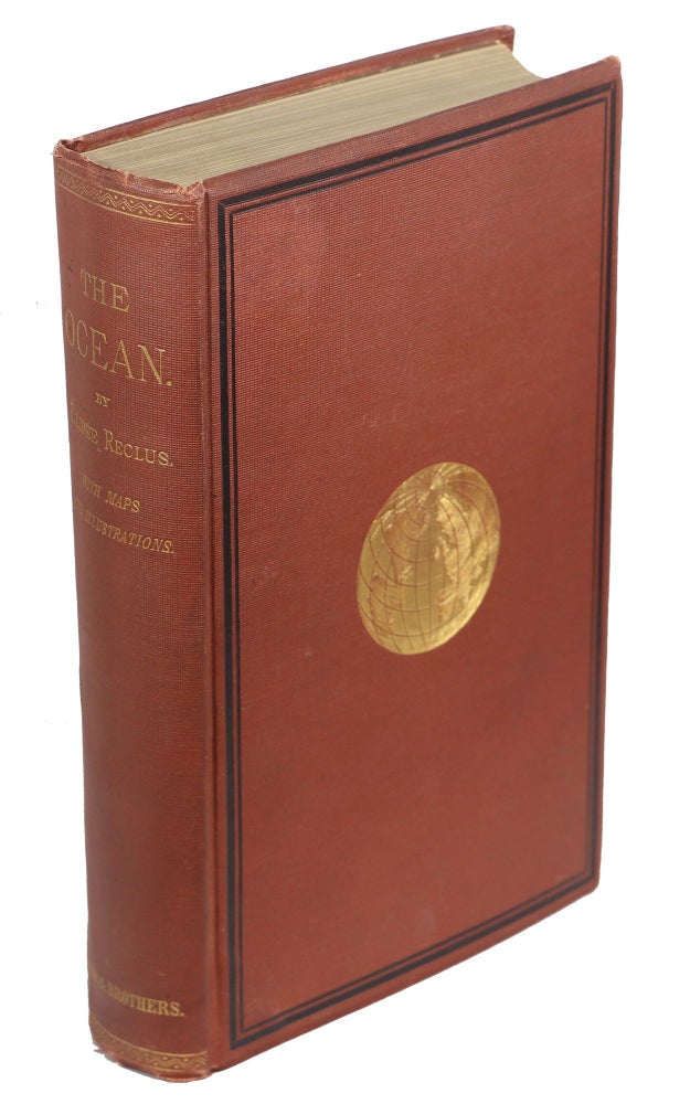 Item #00008164 The Ocean, Atmosphere, and Life; Being the Second Series of a Descriptive History of the Life of the Globe. Elisee Reclus.