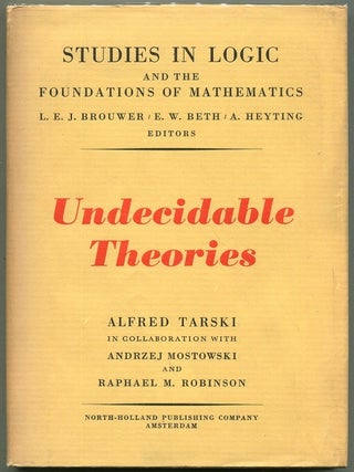 Item #00008196 Undecidable Theories. Alfred Tarski, Andrzej Mostowski, Raphael M. Robinson