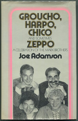 Item #00008216 Groucho, Harpo, Chico and Sometimes Zeppo; A History of the Marx Brothers and a...