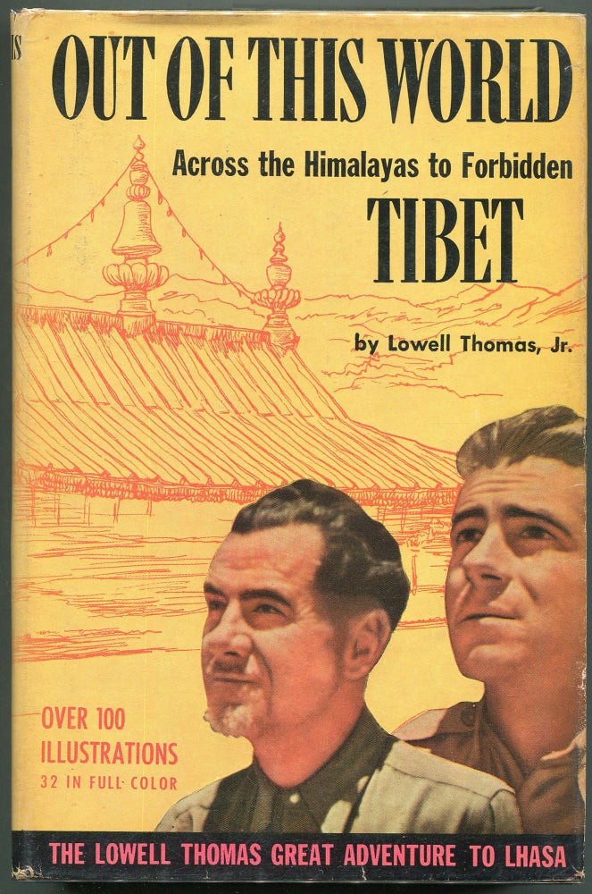 Item #00008238 Out of this World; Across the Himalayas to Forbidden Tibet. Lowell Thomas Jr.