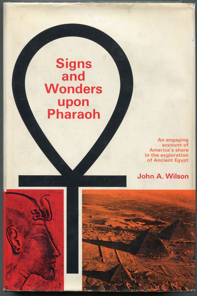 Item #00008240 Signs & Wonders Upon Pharaoh; A History of American Egyptology. John A. Wilson.