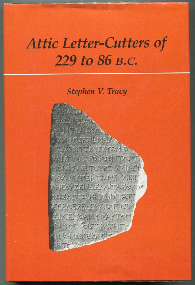 Item #00008286 Attic Letter-Cutters of 229 to 86 B.C. Stephen V. Tracy.