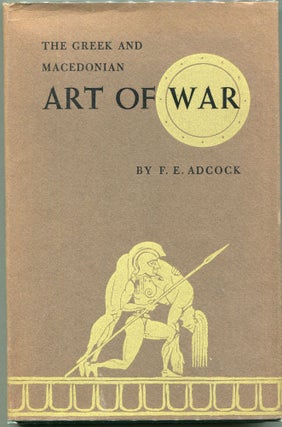 Item #00008319 The Greek and Macedonian Art of War. F. E. Adcock