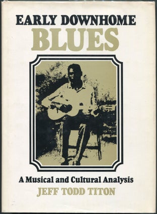 Item #00008330 Early Downhome Blues; A Musical and Cultural Analysis. Jeff Todd Titon