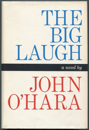 Item #00008345 The Big Laugh. John O'Hara