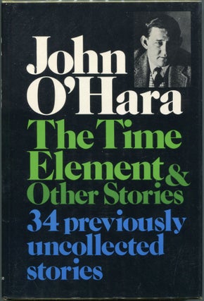 Item #00008346 The Time Element; And Other Stories. John O'Hara
