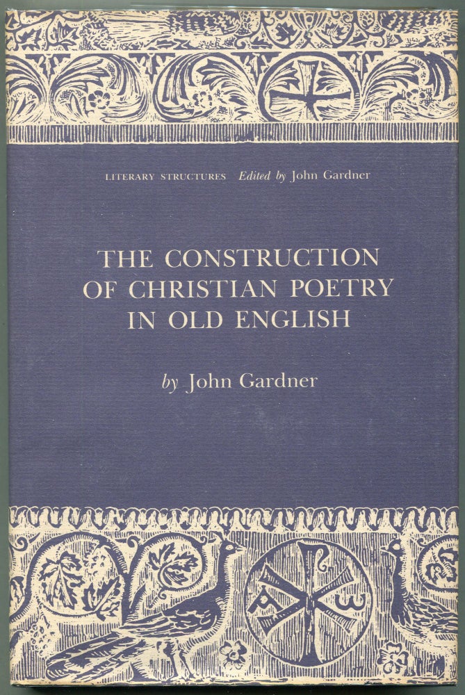 Item #00008374 The Construction of Christian Poetry in Old English. John Gardner.