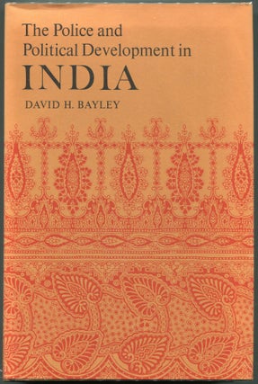 Item #00008393 The Police and Political Development in India. David H. Bayley